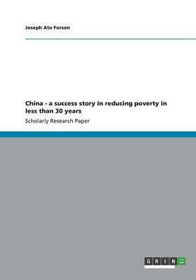 China - a success story in reducing poverty in less than 30 years(English, Paperback, Forson Joseph Ato)
