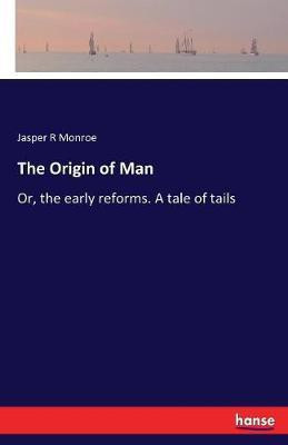 The Origin of Man(English, Paperback, Monroe Jasper R)