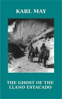 The Ghost of the Llano Estacado(English, Electronic book text, May Karl)