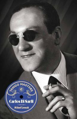 Tango Masters: Carlos Di Sarli(English, Paperback, Lavocah Michael)