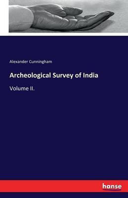 Archeological Survey of India(English, Paperback, Cunningham Alexander Sir)