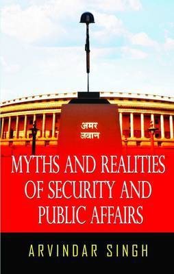 Myths & Realities of Security & Public Affairs(English, Hardcover, Singh Arvindar)