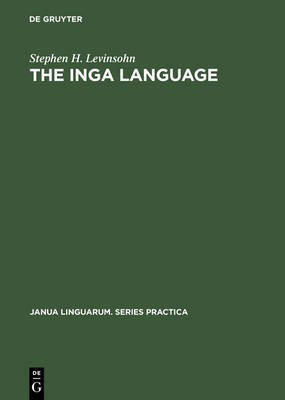 The Inga Language(English, Electronic book text, Levinsohn Stephen H.)