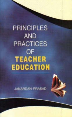 Princples and Practices of Teacher Education(English, Hardcover, Prasad Janardan)