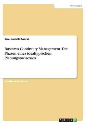 Business Continuity Management. Die Phasen eines idealtypischen Planungsprozesses(German, Paperback, Boerse Jan-Hendrik)