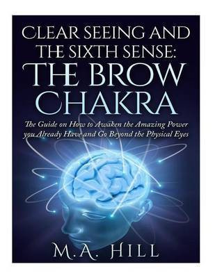 Clear seeing and the sixth sense(English, Paperback, Hill M a)