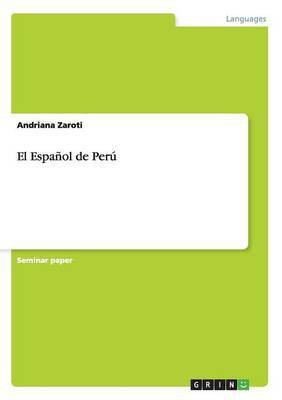 El Espanol de Peru(Spanish, Paperback, Zaroti Andriana)