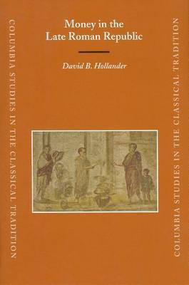 Money in the Late Roman Republic(English, Electronic book text, Hollander David B.)