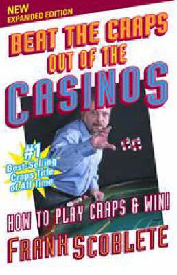 Beat the Craps Out of the Casinos(English, Paperback, Scoblete Franck)