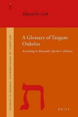 A Glossary of Targum Onkelos(English, Electronic book text, Cook Edward Sir)