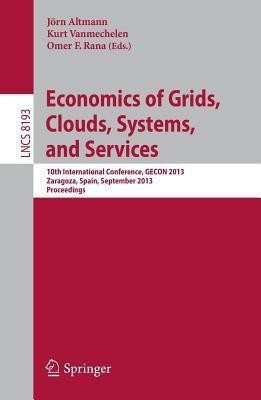 Economics of Grids, Clouds, Systems, and Services(English, Paperback, unknown)
