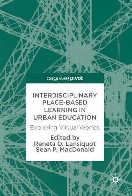 Interdisciplinary Place-Based Learning in Urban Education(English, Hardcover, unknown)