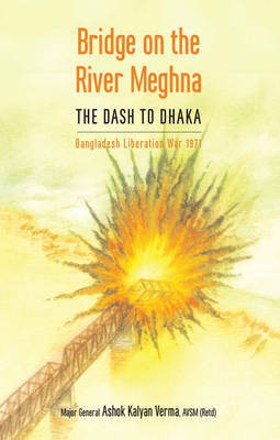 Bridge on the River Meghna(English, Paperback, Verma Ashok Major general)