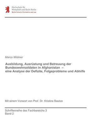 Ausbildung, Ausrustung und Betreuung der Bundeswehrsoldaten in Afghanistan - eine Analyse der Defizite, Folgeprobleme und Abhilfe(German, Paperback, Widmer Marco)