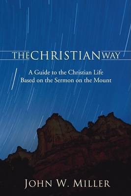 The Christian Way(English, Paperback, Miller John W)