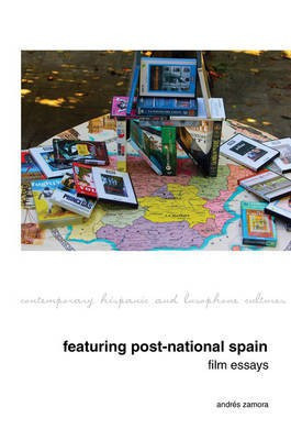 Featuring Post-National Spain. Film Essays.(English, Hardcover, Zamora Andres)