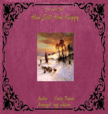 How Still How Happy(English, Hardcover, Bronte Emily)