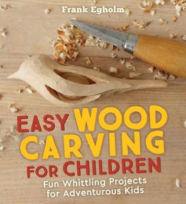 Easy Wood Carving for Children(English, Paperback, Egholm Frank)