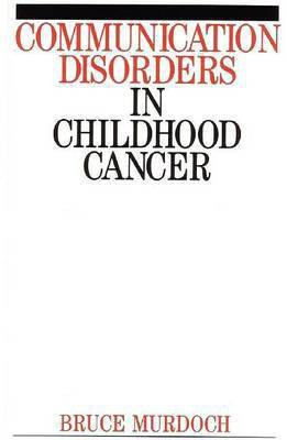 Communication Disorders in Childhood Cancer(English, Paperback, Murdoch Bruce E.)