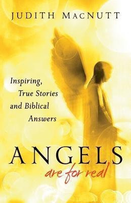 Angels Are for Real - Inspiring, True Stories and Biblical Answers(English, Paperback, Macnutt Judith M.a.)