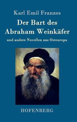 Der Bart des Abraham Weinkaefer(German, Hardcover, Franzos Karl Emil)