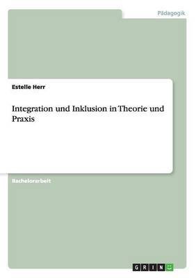 Integration und Inklusion in Theorie und Praxis(German, Paperback, Herr Estelle)