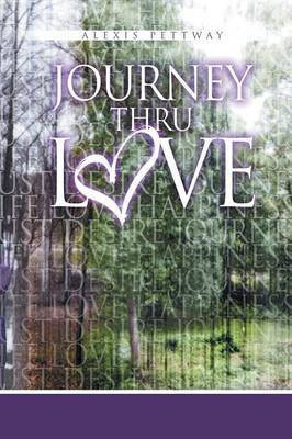 Journey Thru Love(English, Paperback, Pettway Alexis)