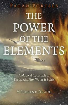 Pagan Portals - The Power of the Elements(English, Paperback, Draco Melusine)
