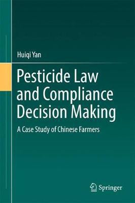 Pesticide Law and Compliance Decision Making(English, Hardcover, Yan Huiqi)
