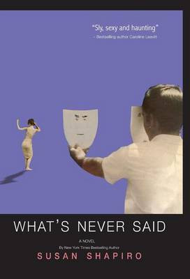 What's Never Said(English, Hardcover, Shapiro Susan)