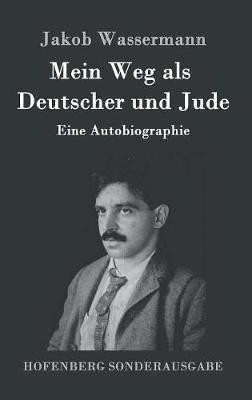 Mein Weg als Deutscher und Jude(German, Hardcover, Wassermann Jakob)