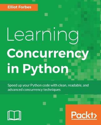 Learning Concurrency in Python(English, Electronic book text, Forbes Elliot)