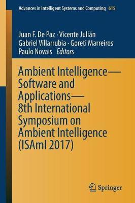 Ambient Intelligence- Software and Applications - 8th International Symposium on Ambient Intelligence (ISAmI 2017)(English, Paperback, unknown)