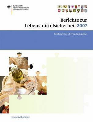 Berichte Zur Lebensmittelsicherheit 2007(English, Electronic book text, unknown)