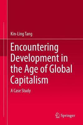 Encountering Development in the Age of Global Capitalism(English, Hardcover, Tang Kin-Ling)