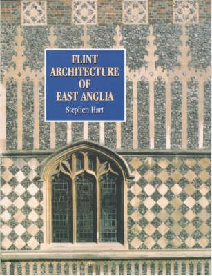 Flint Architecture of East Anglia(English, Paperback, Hart Stephen)