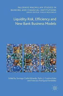 Liquidity Risk, Efficiency and New Bank Business Models(English, Hardcover, unknown)