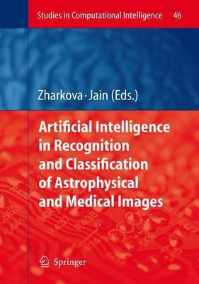 Artificial Intelligence in Recognition and Classification of Astrophysical and Medical Images(English, Electronic book text, Zharkova Valentina)