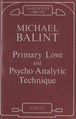 Primary Love and Psychoanalytic Technique(English, Electronic book text, Balint Michael)
