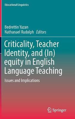 Criticality, Teacher Identity, and (In)equity in English Language Teaching(English, Hardcover, unknown)
