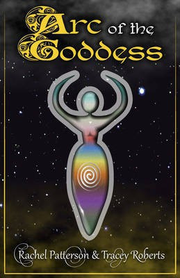 Arc of the Goddess(English, Paperback, Patterson Rachel)