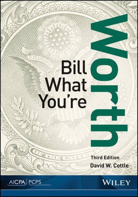 Bill What You're Worth(English, Paperback, Cottle David W.)