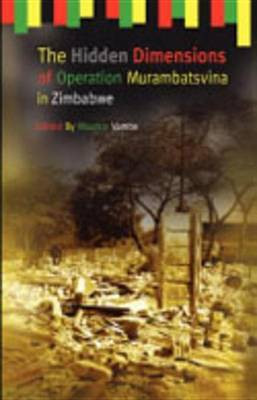 The Hidden Dimensions of Operation Murambatsvina(English, Electronic book text, unknown)