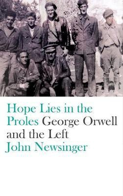 Hope Lies in the Proles(English, Electronic book text, Newsinger John)