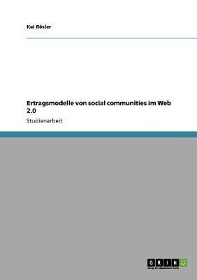 Ertragsmodelle von Social Communities im Web 2.0(German, Paperback, Roesler Kai)