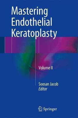 Mastering Endothelial Keratoplasty(English, Hardcover, unknown)