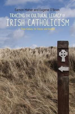 Tracing the Cultural Legacy of Irish Catholicism(English, Hardcover, Maher Eamon)