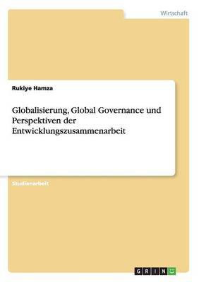 Globalisierung, Global Governance und Perspektiven der Entwicklungszusammenarbeit(German, Paperback, Hamza Rukiye)