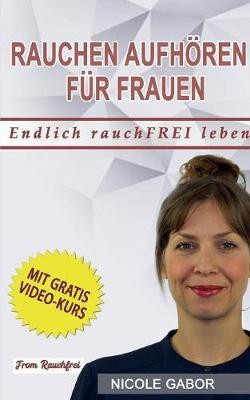 Rauchen aufhoeren fur Frauen(German, Paperback, Gabor Nicole)