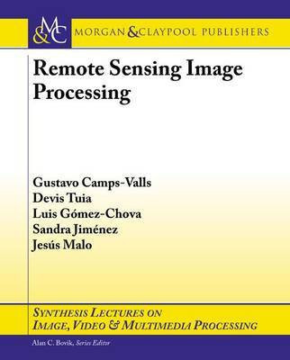 Remote Sensing Image Processing(English, Electronic book text, Camps-Valls Gustavo)